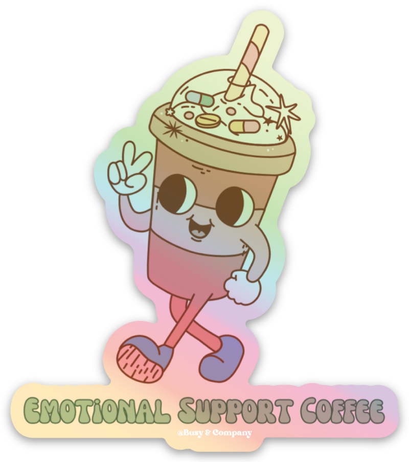Emotional Support Coffee Holographic Sticker