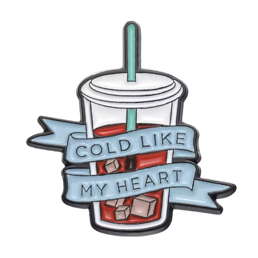 Iced Coffee "Cold Like My Heart" Pin