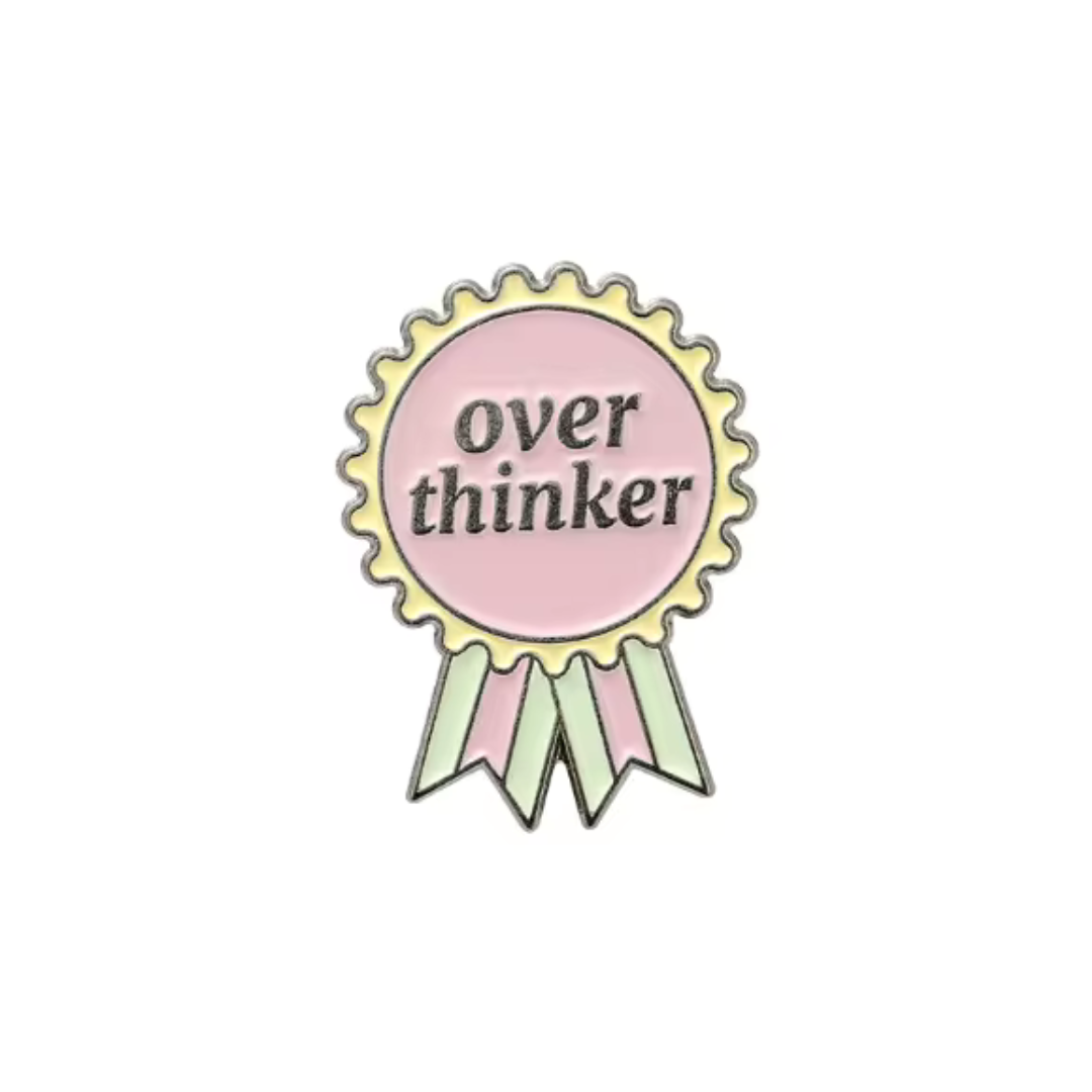 Over Thinker Pin