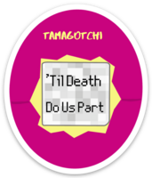 Til Death Do Us Part Tamagotchi